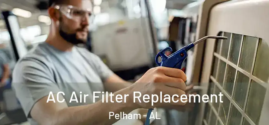  AC Air Filter Replacement Pelham - AL