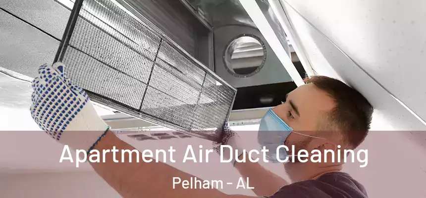 Apartment Air Duct Cleaning Pelham - AL